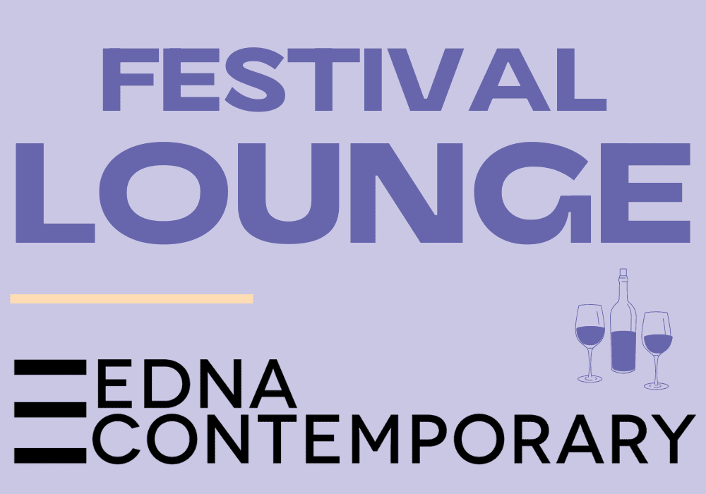 Festival Lounge at Edna Contemporary